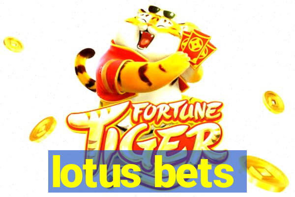 lotus bets